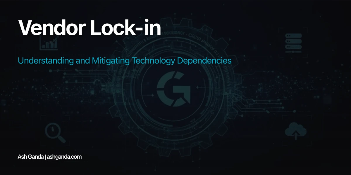 Vendor Lock-In: Understanding and Mitigating Technology Dependencies